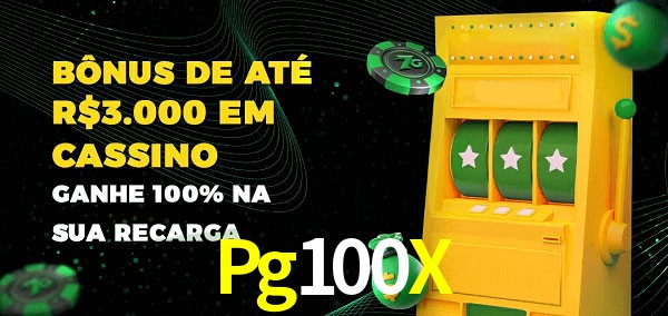 Pg100X melhor bônus de depósito